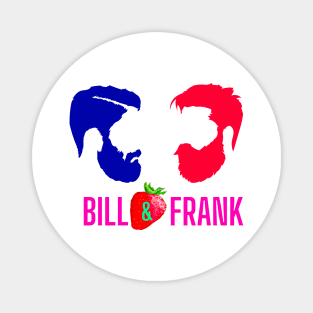 Bill and Frank Magnet